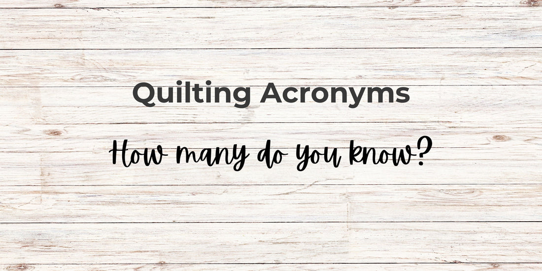 Quilting Acronyms