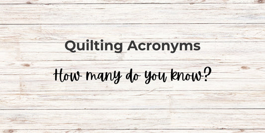 Quilting Acronyms